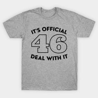 It's Official 46 Deal With It 45 46 Anti trump T-Shirt